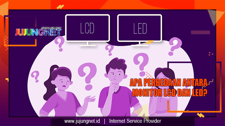 Apa Perbedaan Antara Monitor LCD dan LED?